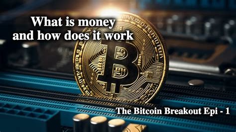 Understanding Money Bitcoin Breakout Epi The Bitcoin Breakout