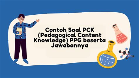 Lengkap Ini Contoh Soal Pck Ppg Beserta Jawabannya