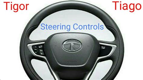 Tata Tiago Tigor Steering Controls And Their All Features YouTube