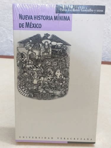 Nueva Historia Minima De Mexico Ultimo Tramo Del Siglo Xx En Mexico