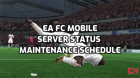 FC Mobile Down EA FC Mobile 24 Server Status Maintenance