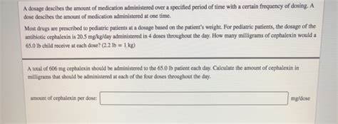 Solved A dosage descibes the amount of medication | Chegg.com