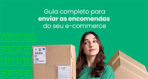 Correios Como Enviar As Encomendas Do Seu E Commerce Guia Completo