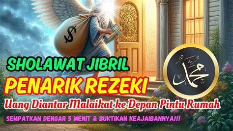 SHOLAWAT JIBRIL PENARIK REZEKI AGAR HUTANG LUNAS UANG DIANTAR MALAIKAT