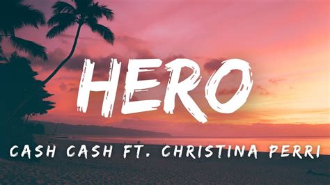 Cash Cash Hero Ft Christina Perri Lyrics Youtube