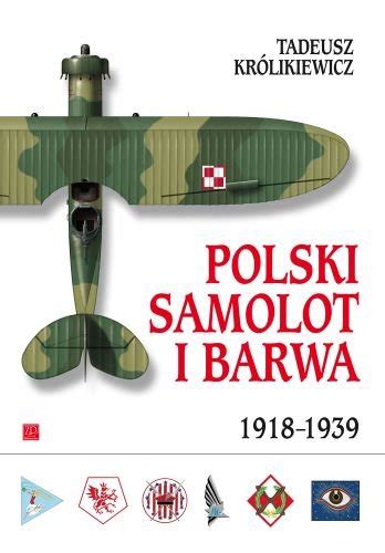 Polski Samolot i Barwa 1918 1939 Królikiewicz Tadeusz Książka w Empik