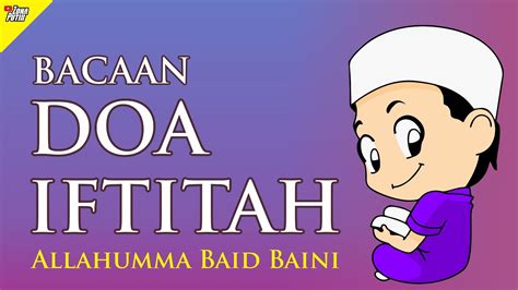 Doa Iftitah Panjang Dalam Sholat Allahuma Baid Baini Youtube