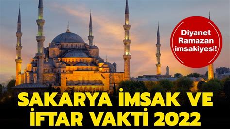 Diyanet Imsakiyesi Ile Sakarya Iftar Ve Imsak Saatleri 2022 Sakarya