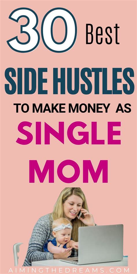 30 Side Hustles For Single Moms To Make Money From Home Aimingthedreams Side Hustle Single