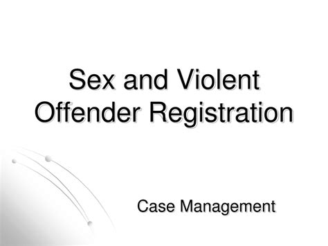 Ppt Sex And Violent Offender Registration Powerpoint Presentation