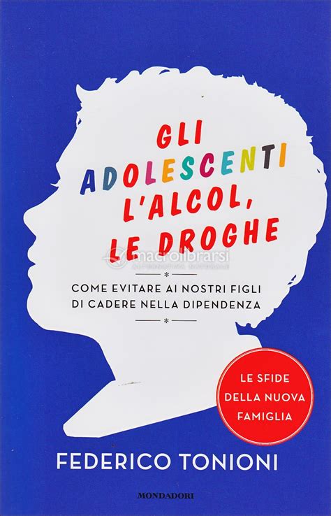 Gli Adolescenti L Alcol Le Droghe Libro Federico Tonioni