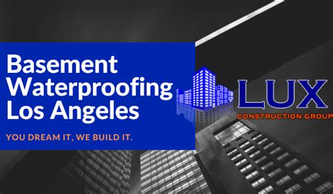 Basement Waterproofing Los Angeles Foundation Repair Lux