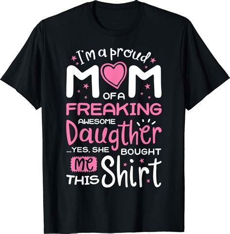 Im A Proud Mom Of A Freaking Awesome Daughter T Shirt Moms