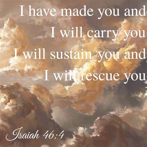 Isaiah 46 4 Prayer Verses Bible Verses Quotes Bible Scriptures Faith