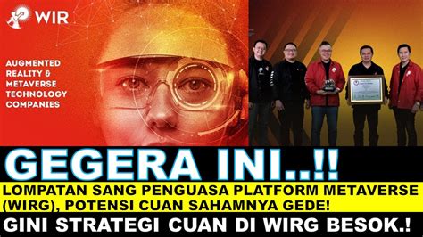 GEGARA INI Lompatan Sang Penguasa Platform Metaverse WIRG Potensi