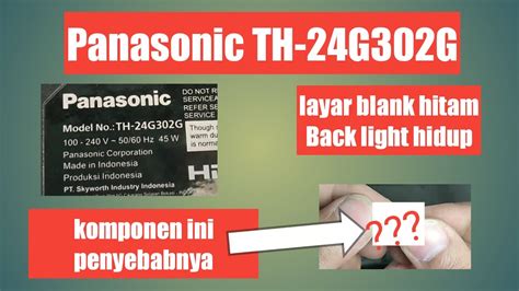 CARA MEMPERBAIKI PERBAIKAN LED TV PANASONIC LAYAR BLANK HITAM LAMPU