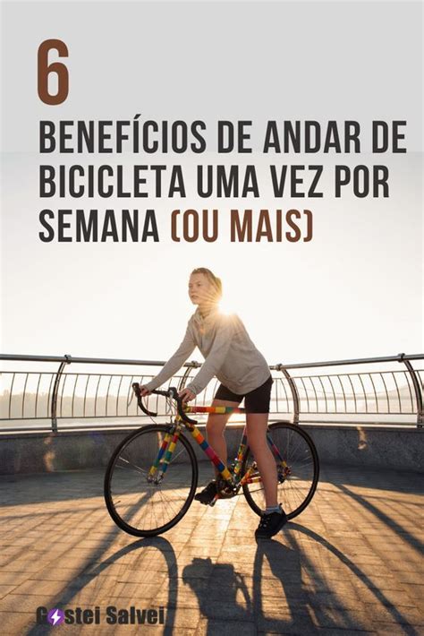 6 Benefícios de andar de bicicleta uma vez por semana ou mais