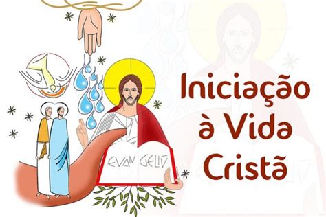 Inicia O A Vida Crist Ivc Batismo E Catequese Diocese De