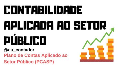 Contabilidade Pública Plano de Contas Aplicado ao Setor Público PCASP