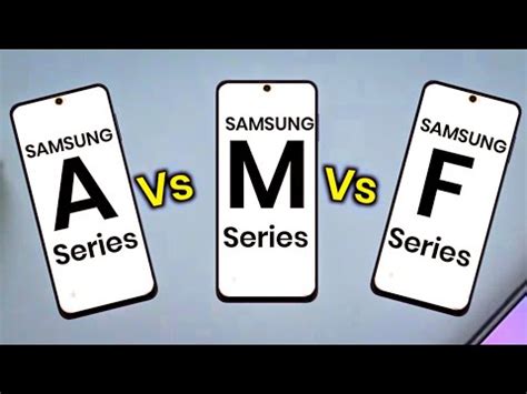 Samsung A Series Vs M Series Vs F Series Which Samsung Series