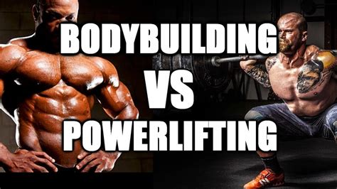 Bodybuilding Vs Powerlifting Youtube