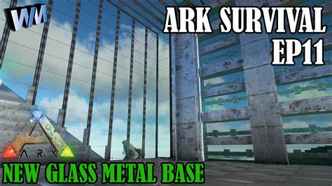 Ark Survival Evolved Gameplay Ep11 Glass Metal Base Build Youtube