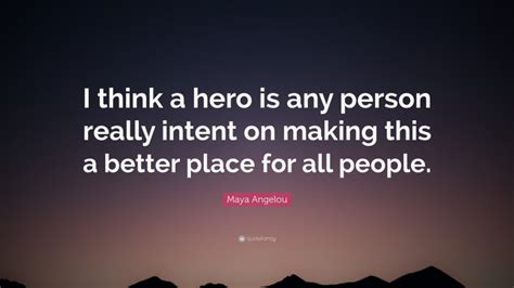 Top 40 Hero Quotes (2024 Update) - QuoteFancy