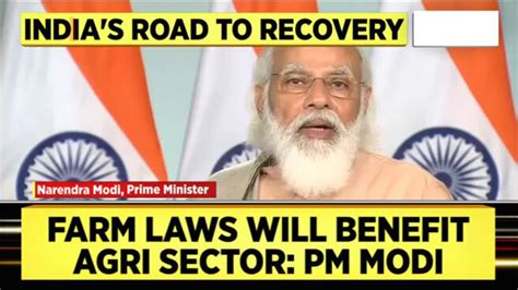 Watch Pm Modi Farm Laws Needed To Remove Agri Barriers These Will