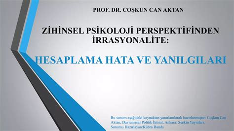 ZİHİNSEL PSİKOLOJİ PERSPEKTİFİNDEN İRRASYONALİTE HESAPLAMA HATA VE