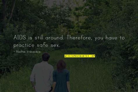 Practice Safe Sex Quotes Top 15 Famous Quotes About Practice Safe Sex