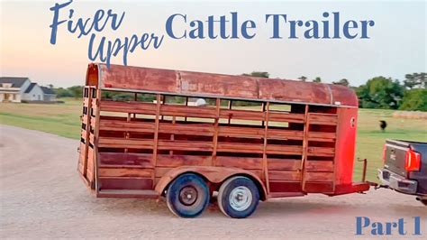 Restoring An Old Cattle Trailer Part 1 Youtube