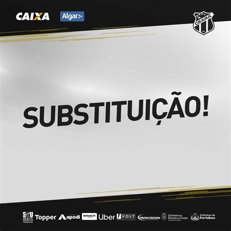 Cear Sporting Club On Twitter T Ltima Substitui O Do Cear