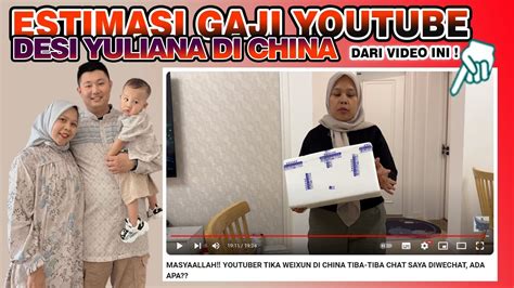 YOUTUBER TIKA WEIXUN DI CHINA TIBA TIBA CHAT SAYA GAJI YOUTUBE DESI