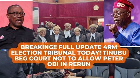 Breaking Update From Tribunal Today Tinubu Beg Court Not To Allow