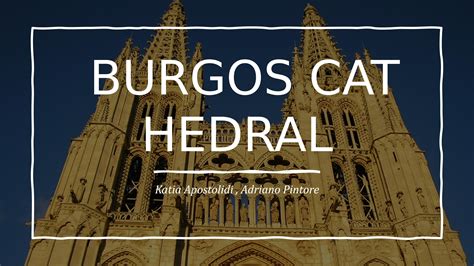 BURGOS CATHEDRAL by Αμαλία Νικολάου - Issuu