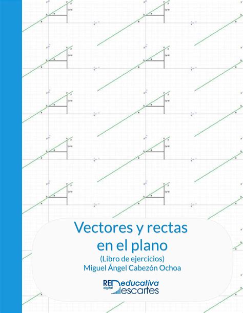 Vectores Y Rectas En El Plano Libro De Ejercicios Red Descartes Página 1 59 Flip Pdf