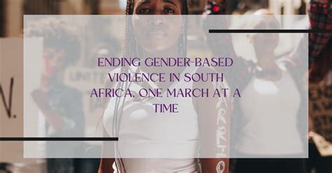 Ending Gender Based Violence In South Africa One March At A Time