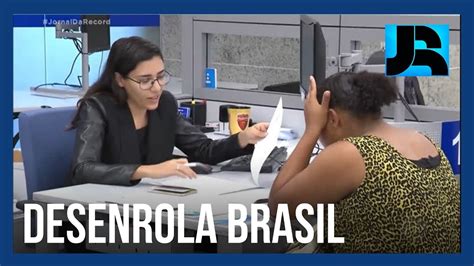 Desenrola Brasil Programa Do Governo De Renegociação De Dívidas Começa