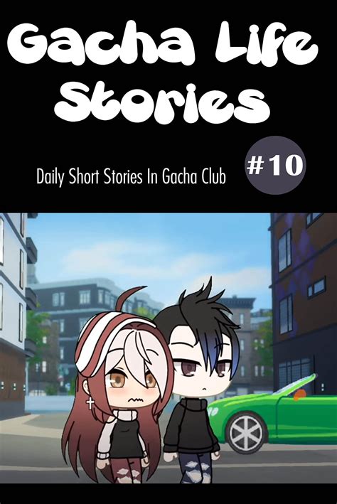 Gacha Life Stories Vol.10: Daily Short Stories In Gacha Club by Shannon ...