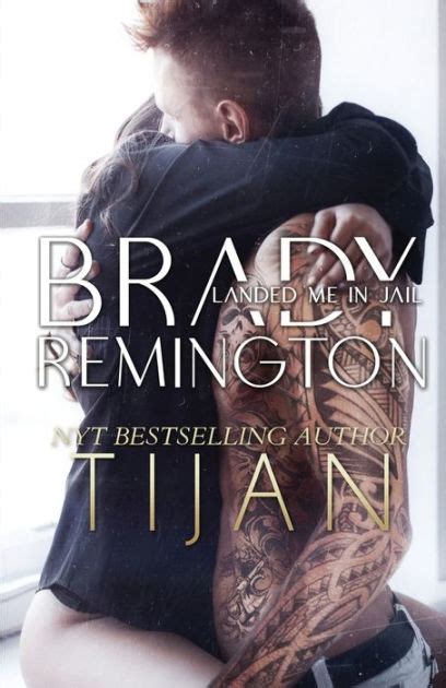 Brady Remington Landed Me In Jail By Tijan Paperback Barnes And Noble®