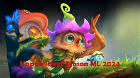 Kapan Reset Season Ml S Berikut Jawabannya