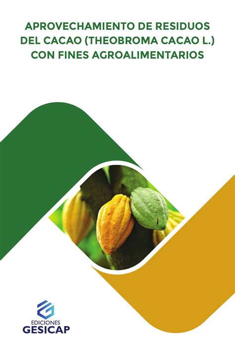 Aprovechamiento De Residuos Del Cacao Theobroma Cacao L Con Fines