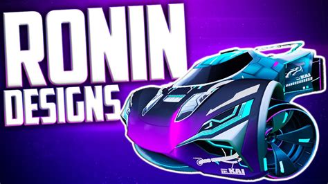 Best Car Designs For The New Ronin Gxt In Rocket League 👌 Youtube