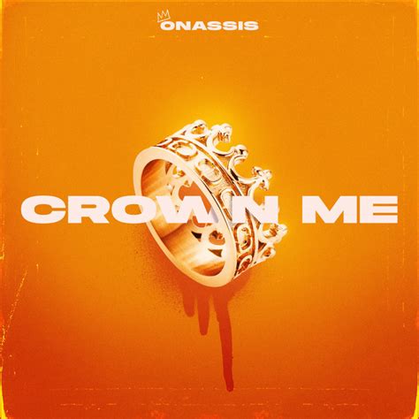 Crown Me Single By Onassis Spotify