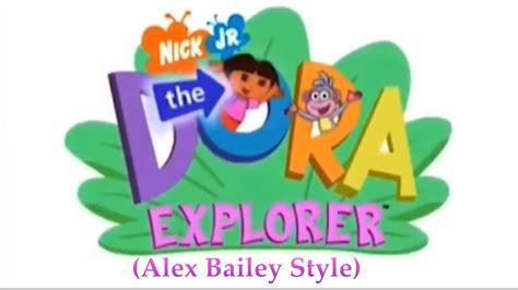 Dora The Explorer Theme Tune Alex Bailey Style Youtube