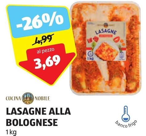 Cucina Nobile Lasagne Alla Bolognese Kg Offerta Di Aldi