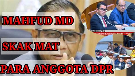 Garangnya Seorang Mahfud Md Skak Mat Dpr Ri Thelogica Youtube