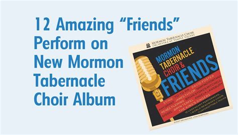 12 Amazing “Friends” Perform on New Mormon Tabernacle Choir Album--Review