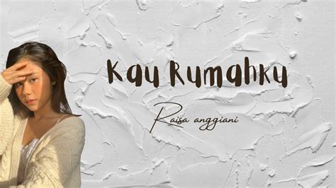 KAU RUMAHKU Raisa Anggiani YouTube