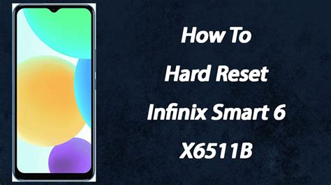 How To Hard Reset Infinix Smart 6 X6511b Youtube